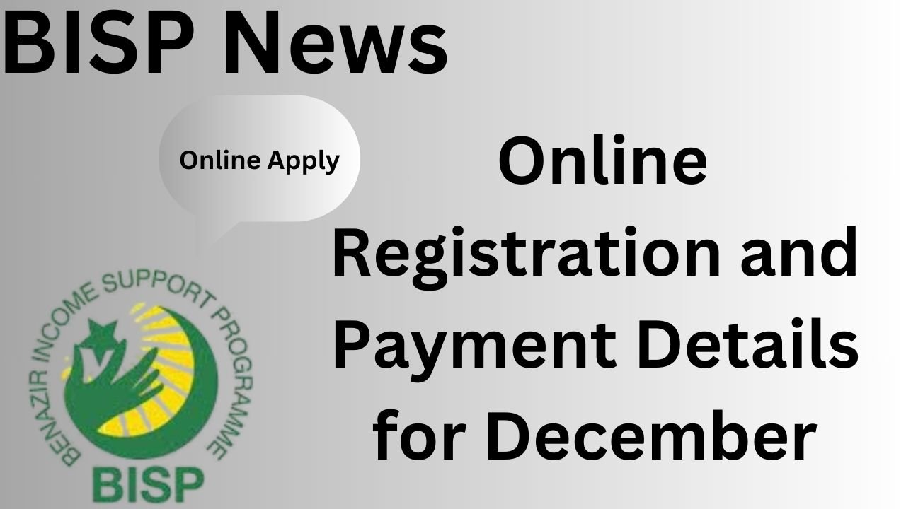 BISP News - BISP Online Registration and Payment Details for December 2024