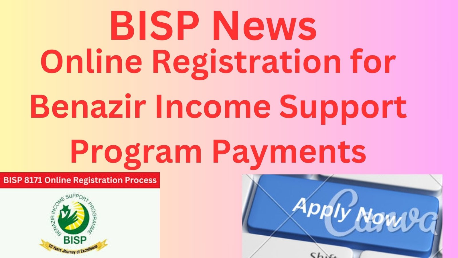 BISP News - How to Complete Online Registration for Benazir Income Support Program Payments and Important Updates